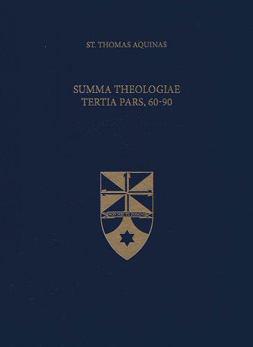 Summa Theologiae Tertia Pars, 60-90 (Latin-English Opera Omnia)