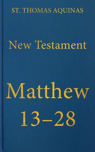 Commentary on the Gospel of Matthew 13-28 (Latin-English Opera Omnia)