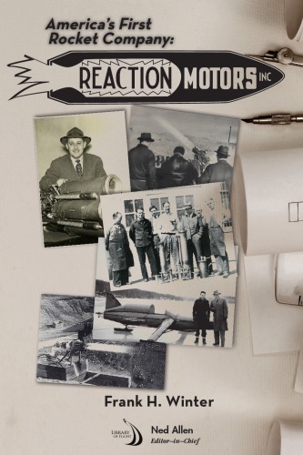 America’s First Rocket Company: Reaction Motors, Inc.