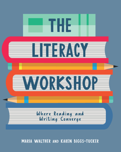 Literacy Workshop: Where Reading and Writing Converge