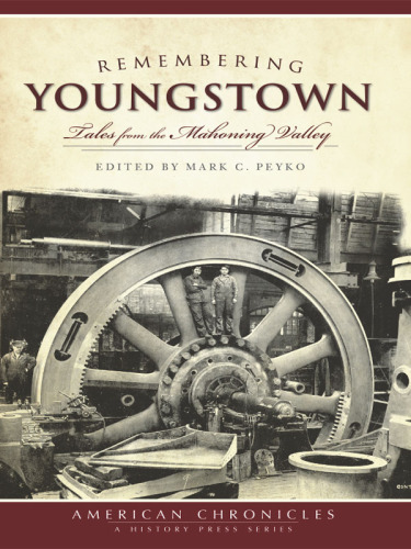 Remembering Youngstown: Tales from the Mahoning Valley