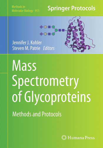 Mass Spectrometry of Glycoproteins: Methods and Protocols (Methods in Molecular Biology, 951)
