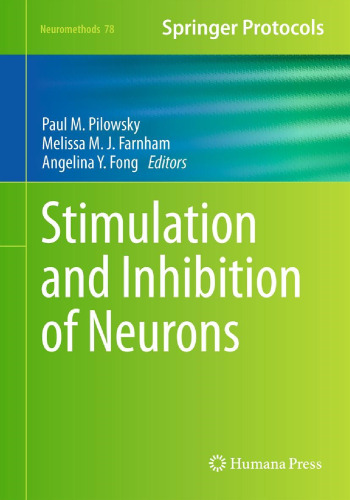 Stimulation and Inhibition of Neurons (Neuromethods, 78)