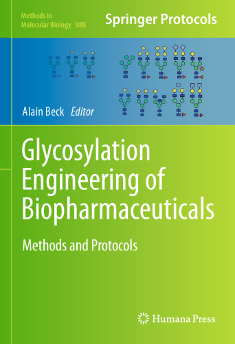 Glycosylation Engineering of Biopharmaceuticals: Methods and Protocols (Methods in Molecular Biology, 988)