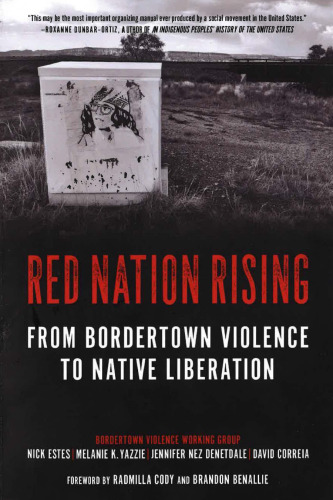 Red Nation Rising: From Bordertown Violence to Native Liberation