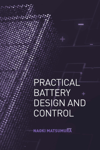 Practical Battery Design and Control