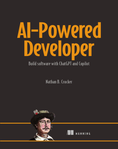AI-Powered Developer: Build great software with ChatGPT and Copilot