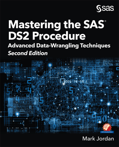 Mastering the SAS DS2 Procedure: Advanced Data-Wrangling Techniques
