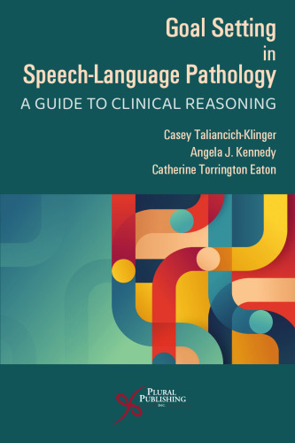 Goal Setting in Speech-Language Pathology: A Guide to Clinical Reasoning