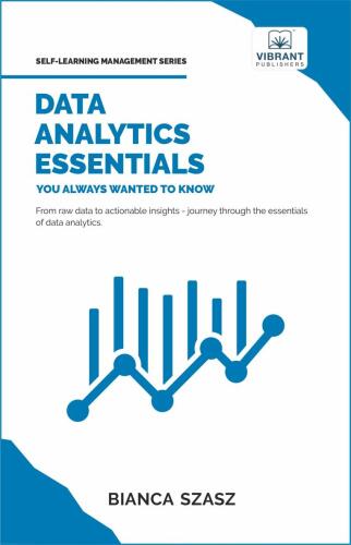 Data Analytics Essentials You Always Wanted To Know (Self-Learning Management Series)