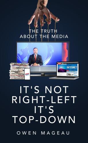 It's Not Right-Left, It's Top-Down: The Truth About The Media