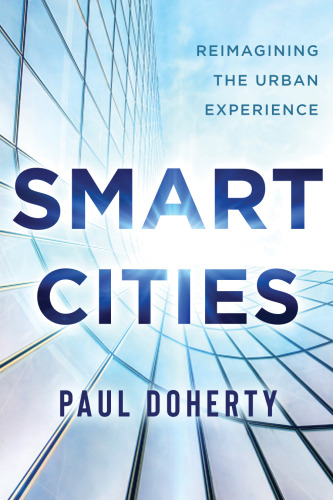 Smart Cities: Reimagining the Urban Experience