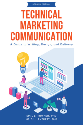 Technical Marketing Communication: A Guide to Writing, Design, and Delivery
