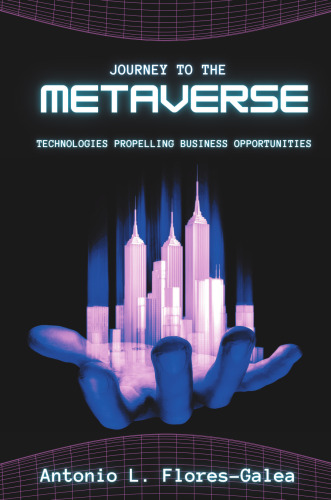 Journey to the Metaverse: Technologies Propelling Business Opportunities