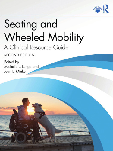 Seating and Wheeled Mobility: A Clinical Resource Guide