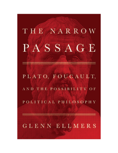 The Narrow Passage: Plato, Foucault, and the Possibility of Political Philosophy