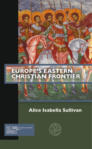 Europe's Eastern Christian Frontier (Past Imperfect)