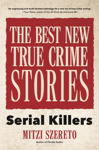 The Best New True Crime Stories: Serial Killers
