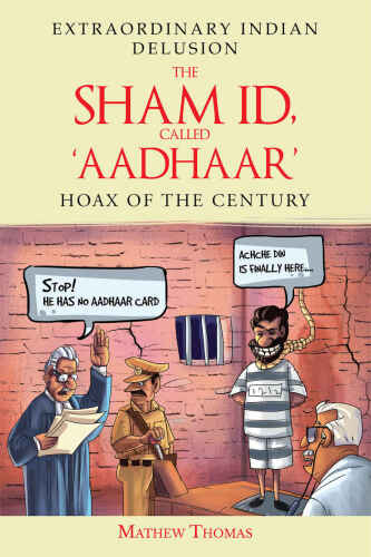 The Sham ID, called 'Aadhaar': Hoax of the Century