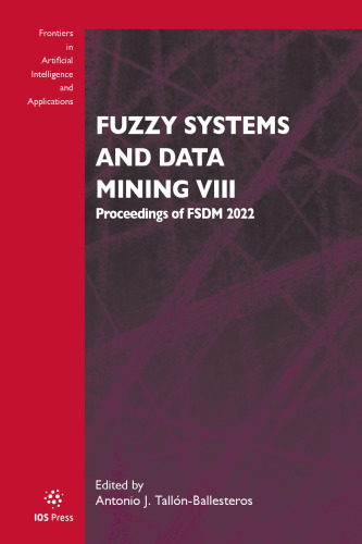Fuzzy Systems and Data Mining VIII (Frontiers in Artificial Intelligence and Applications, 358)
