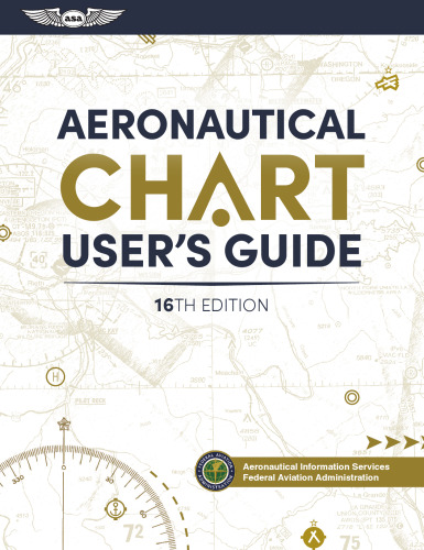 Aeronautical Chart User's Guide (ASA FAA Handbook Series)