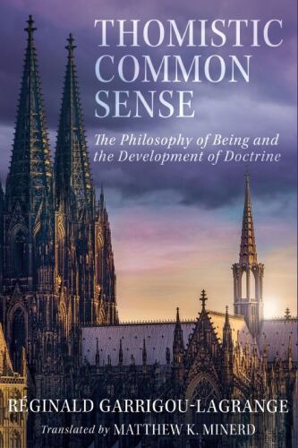 Thomistic Common Sense: The Philosophy of Being and the Development of Doctrine