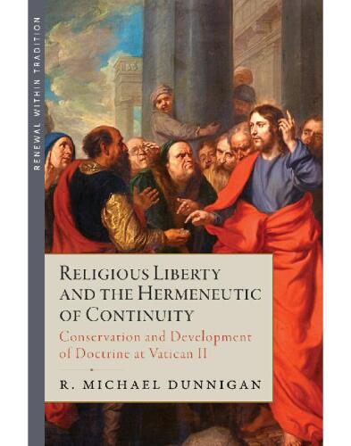 Religious Liberty and the Hermeneutic of Continuity: Conservation and Development of Doctrine at Vatican II