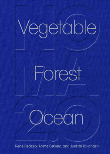 Noma 2.0: Vegetable, Forest, Ocean