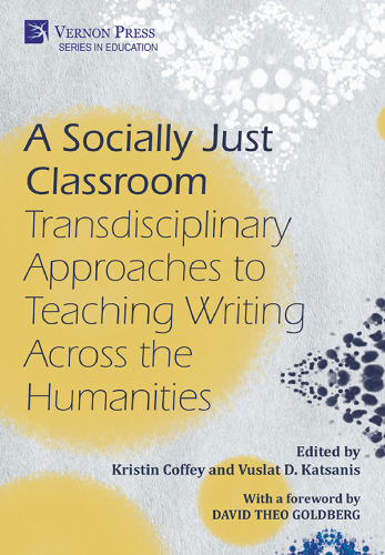 A Socially Just Classroom: Transdisciplinary Approaches to Teaching Writing Across the Humanities