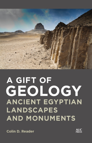 A Gift of Geology: Ancient Egyptian Landscapes and Monuments