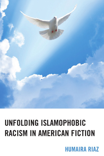 Unfolding Islamophobic Racism in American Fiction