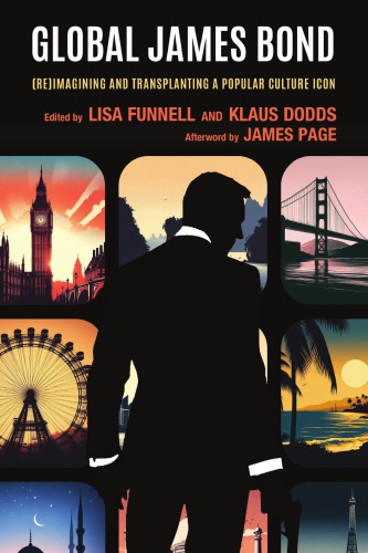 Global James Bond: (Re)Imagining and Transplanting a Popular Culture Icon