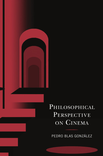 Philosophical Perspective on Cinema (Politics, Literature, & Film)