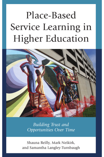 Place-Based Service Learning in Higher Education: Building Trust and Opportunities Over Time