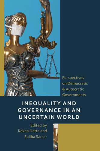 Inequality and Governance in an Uncertain World: Perspectives on Democratic & Autocratic Governments