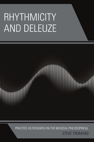 Rhythmicity and Deleuze: Practice as Research in the Musical-Philosophical