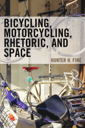Bicycling, Motorcycling, Rhetoric, and Space