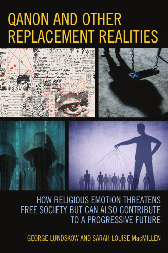 QAnon and Other Replacement Realities: How Religious Emotion Threatens Free Society but Can Also Contribute to a Progressive Future
