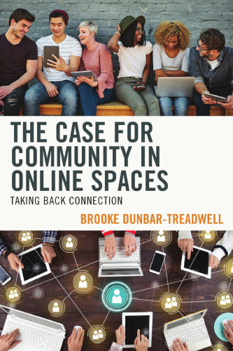 The Case for Community in Online Spaces: Taking Back Connection