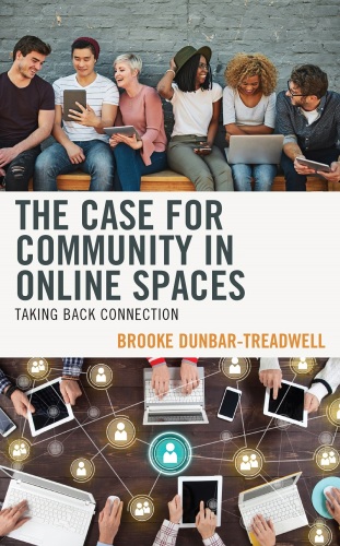 The Case for Community in Online Spaces: Taking Back Connection