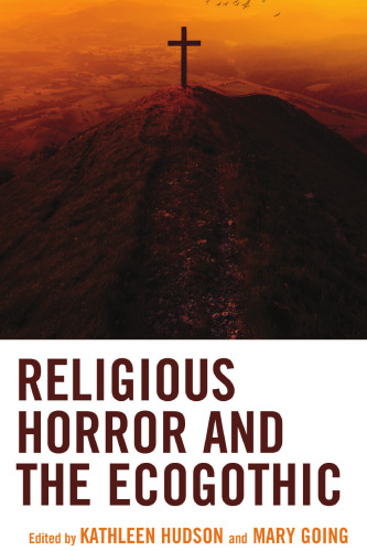 Religious Horror and the Ecogothic (Ecocritical Theory and Practice)