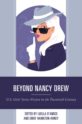 Beyond Nancy Drew: U.S. Girls' Series Fiction in the Twentieth Century