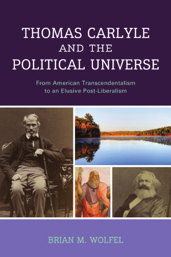Thomas Carlyle and the Political Universe: From American Transcendentalism to an Elusive Post-Liberalism