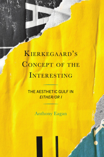 Kierkegaard's Concept of the Interesting: The Aesthetic Gulf in Either/Or I