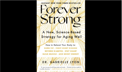Forever Strong: A New, Science-Based Strategy for Aging Well