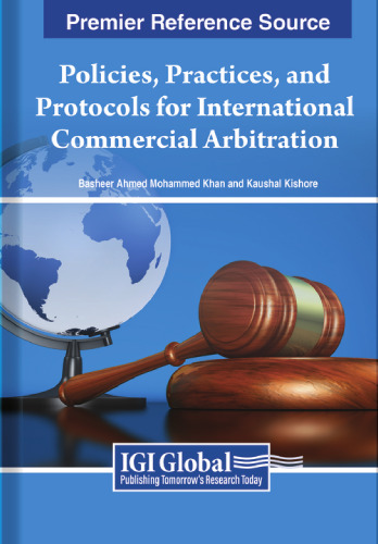 Policies, Practices, and Protocols for International Commercial Arbitration