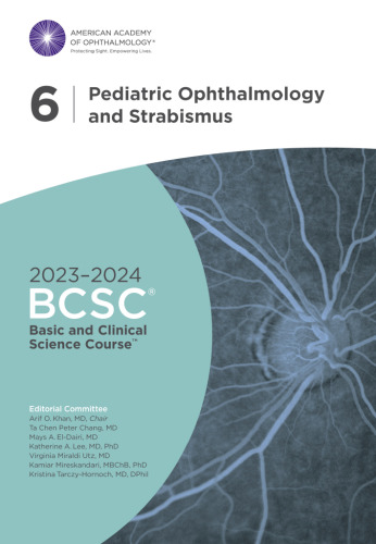 2023-2024 Basic and Clinical Science Course™, Section 6: Pediatric Ophthalmology and Strabismus