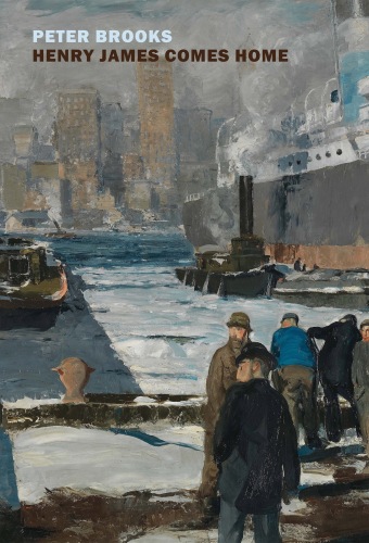 Henry James Comes Home: Rediscovering America in the Gilded Age