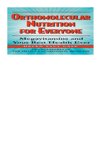 Orthomolecular Nutrition for Everyone: Megavitamins and Your Best Health Ever