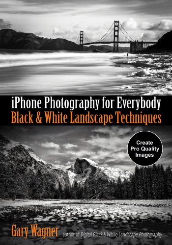 iPhone Photography for Everybody: Black & White Landscape Techniques (iPhone Photography for Everybody Series)
